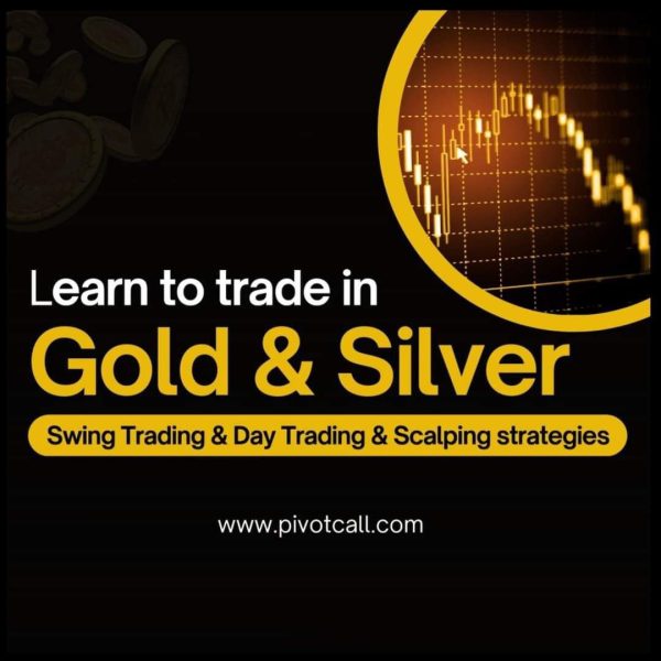 Pivot call learn to trade in gold & silver course