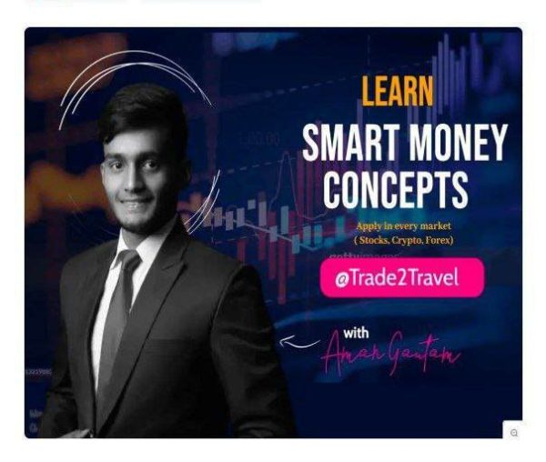 Trade 2 Travel Course by Aman Gautam Smart Money Concept By Aman