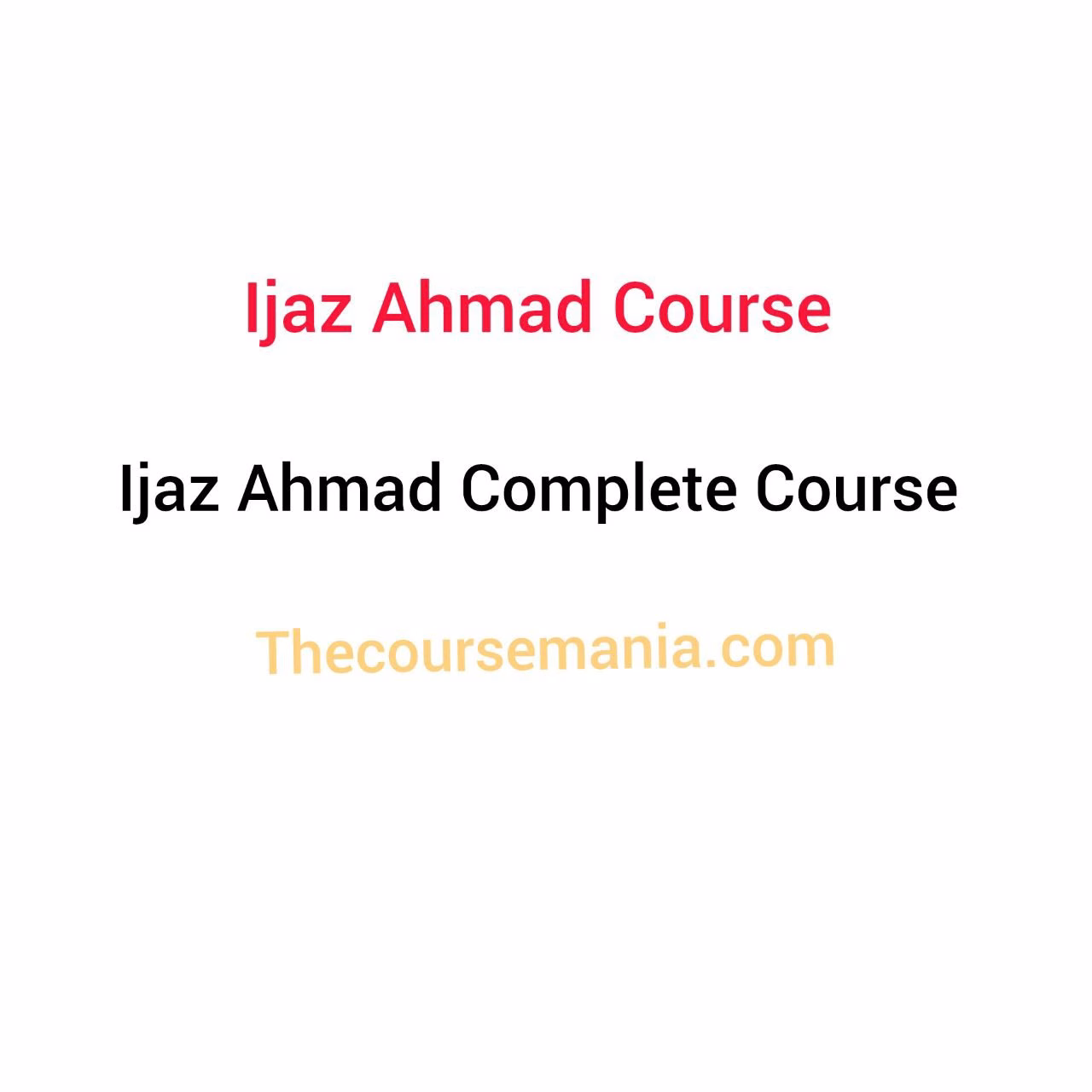 Ijaz Ahmad Complete Course