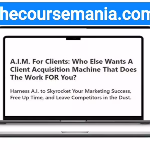 A.I.M. For Clients – A Client Acquisition Machine That Does The Work FOR You